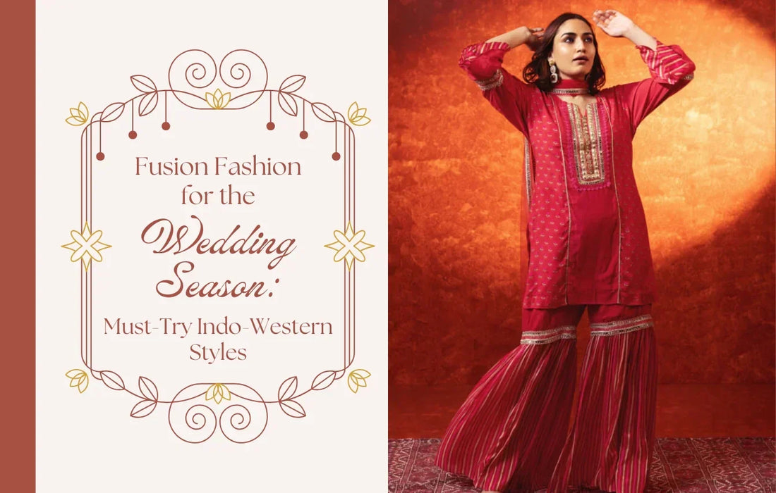 Fusion Fashion for the Wedding Season: Must-Try Indo-Western Styles